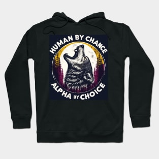 Human By Chance Alpha By Choice Retro Vintage Hoodie